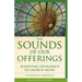 The Sounds of Our Offerings: Achieving Excellence in Church Music