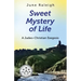 Sweet Mystery of Life: A Judeo-Christian Exegesis