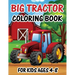 Big Tractor Coloring Book for Kids Ages 4-8: The Perfect Fun Farm Based Gift for Toddlers and Kids Ages 4-8