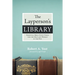 The Layperson's Library: Essential Bible Study Tools for the Man and Woman in the Pew