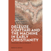 Deleuze, Guattari and the Machine in Early Christianity: Schizoanalysis, Affect and Multiplicity