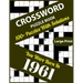 Crossword Puzzle Book: You Were Born In 1961: 100+ Large Print Crossword Puzzle Book For Who Were Born In 1961 To Enjoy Leisure Time With Cre
