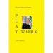 Play Work: A Life in Theatre
