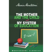 The Mother And The Child & My System Of Education: 2-In-1 (Montessori Classics Edition)