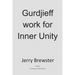 Gurdjieff Work for Inner Unity