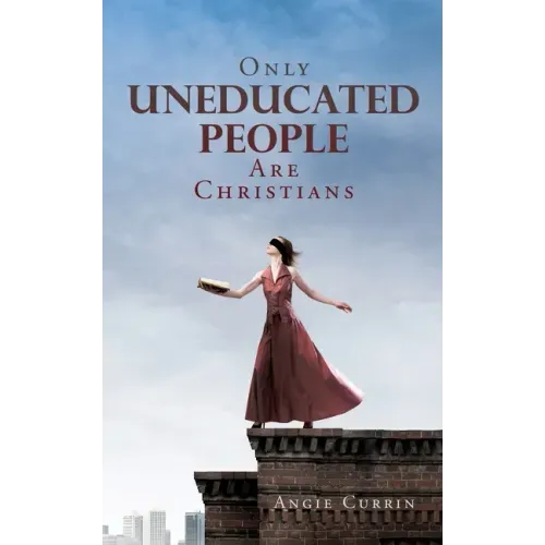 Only Uneducated People Are Christians