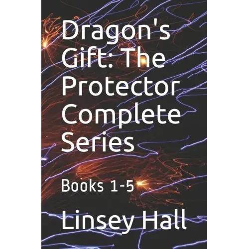 Dragon's Gift: The Protector Complete Series: Books 1 - 5