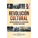 Revolución Cultural: Una guía fascinante de la Revolución Cultural y Mao Zedong