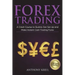 Forex Trading: The #1 Crash Course to Quickly Get Set Up and Make Instant Cash Trading Forex (Trading Strategies for Beginners Explai