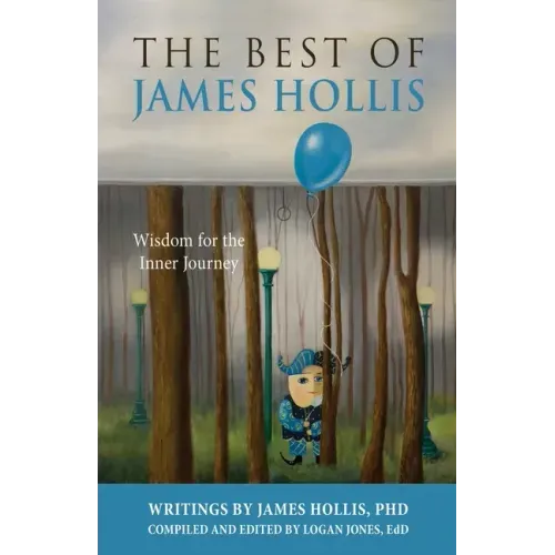 The Best of James Hollis: Wisdom for the Inner Journey