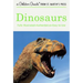 Dinosaurs: A Fully Illustrated, Authoritative and Easy-To-Use Guide