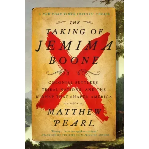 The Taking of Jemima Boone: Colonial Settlers, Tribal Nations, and the Kidnap That Shaped America
