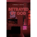 Betrayed By God