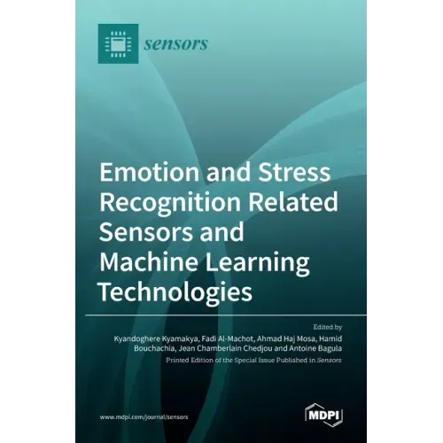 Emotion and Stress Recognition Related Sensors and Machine Learning Technologies