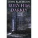 Bury Him Darkly