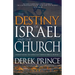 The Destiny of Israel and the Church: Understanding the Middle East Through Biblical Prophecy