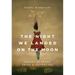 The Night We Landed on the Moon: Essays Between Exile and Belonging