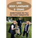 Dog Body Language & Sound: Understanding Dog Talk And Canine Communication: Understanding Your Dog For Dummies
