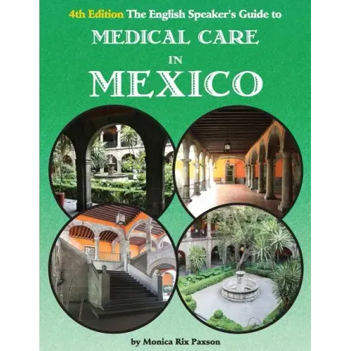 The English Speaker's Guide to Medical Care in Mexico