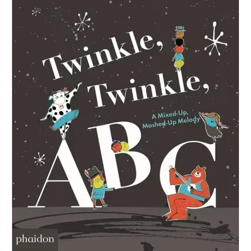 Twinkle, Twinkle, ABC: A Mixed-Up, Mashed-Up Melody