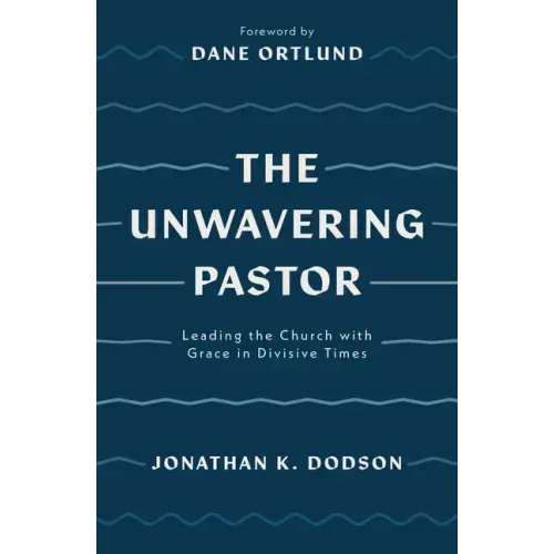The Unwavering Pastor: Leading the Church with Grace in Divisive Times