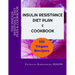 The Insulin Resistance Diet Plan & Cookbook: 101 Vegan Recipes for Permanent Weight Loss, to Manage PCOS, Prevent Prediabetes and Metabolic Syndrome