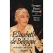Elisabeth de Belgique: Ou la naissance d'une Reine