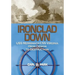 Ironclad Down: USS Merrimack-CSS Virginia from Design to Destruction