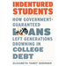 Indentured Students: How Government-Guaranteed Loans Left Generations Drowning in College Debt