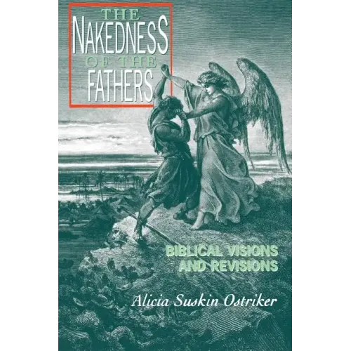 The Nakedness of the Fathers: Biblical Visions and Revisions
