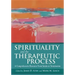 Spirituality and the Therapeutic Process: A Comprehensive Resource from Intake to Termination