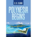 Polynesia Begins