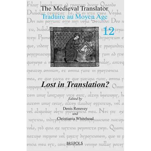 The Medieval Translator. Traduire Au Moyen Age: Traduire Au Moyen Age