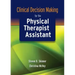 Clinical Decision Making for the Physical Therapist Assist