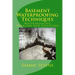 Basement Waterproofing Techniques: Waterproofing Problems and Solutions