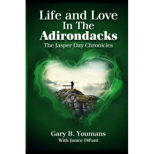 LIFE and LOVE IN THE ADIRONDACKS: The Jasperday Chronicles