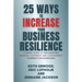 25 Ways to Increase Your Business Resilience: A Simple Guide to Implementing Business Continuity and Contingency Planning for Businesses