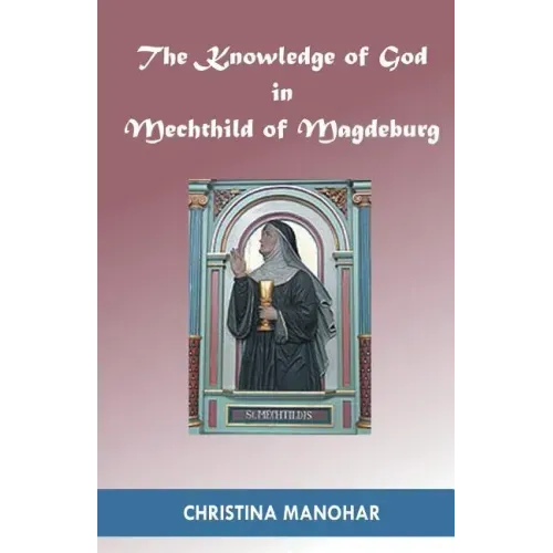 The Knowledge of God in Mechthild of Magdeburg