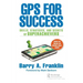 GPS for Success: Skills, Strategies, and Secrets of Superachievers