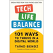 Tech-Life Balance: 101 Ways to Thrive in a Digital World
