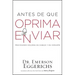 Antes de Que Oprima Enviar: Previniendo Dolores de Cabeza Y de Corazón