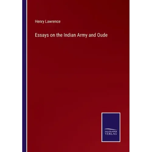 Essays on the Indian Army and Oude