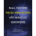 Real Visitors, Voices from Beyond, and Parallel Dimensions