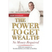The Power to Get Wealth: No Money Required