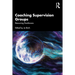Coaching Supervision Groups: Resourcing Practitioners
