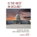 Is the West in Decline?: Historical, Military, and Economic Perspectives