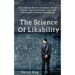 The Science of Likability: 27 Studies to Master Charisma, Attract Friends, Captivate People, and Take Advantage of Human Psychology