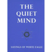 The Quiet Mind: Sayings of White Eagle