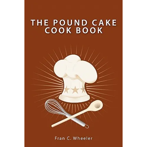 The Pound Cake Cook Book