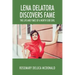 Lena Delatora Discovers Fame: The Life and Times of a North Side Girl